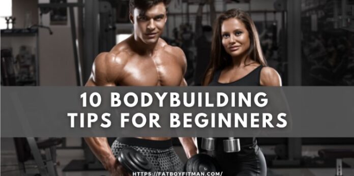 10 Body Building Tips for Beginners