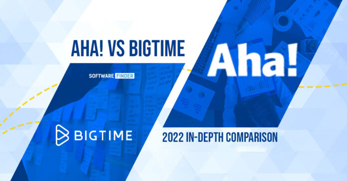 Aha! Software VS BigTime Software: 2022 In-Depth Comparison