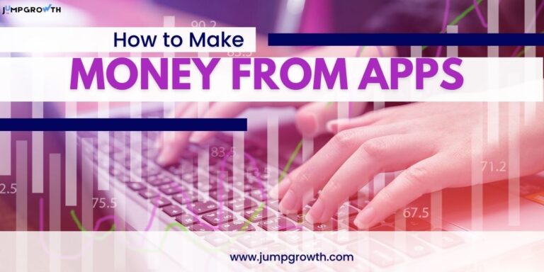 How to Make Money from Apps: Best 10 Key Points