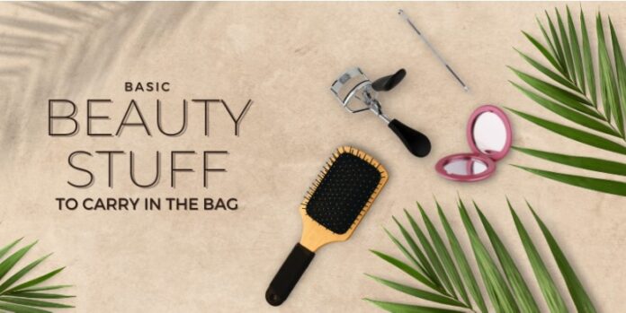 Basic Beauty Stuff to Carry in the Bag for your Next Outing