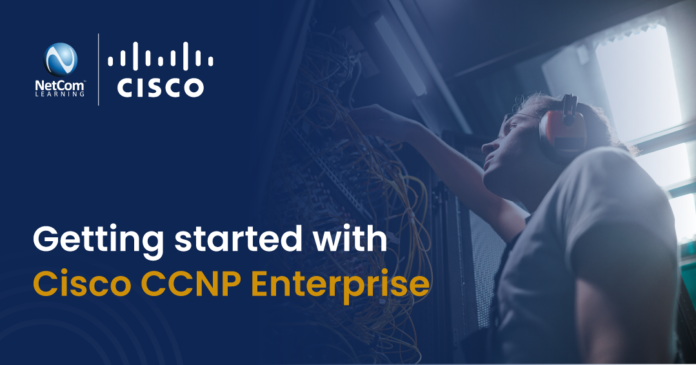 Getting Started with Cisco CCNP Enterprise (Cisco Certified Network Professional)