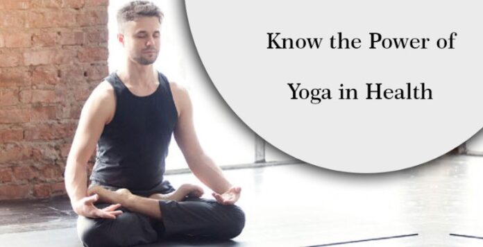 Know the Power of Yoga in Health