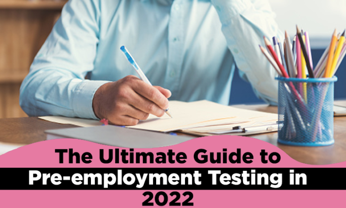 The Ultimate Guide to Pre-employment Testing in 2022