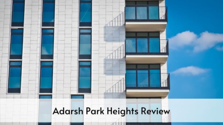 Adarsh Park Heights Review