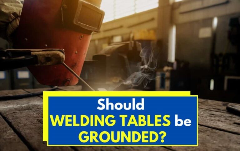 Does a Welding Table Need to be Grounded?