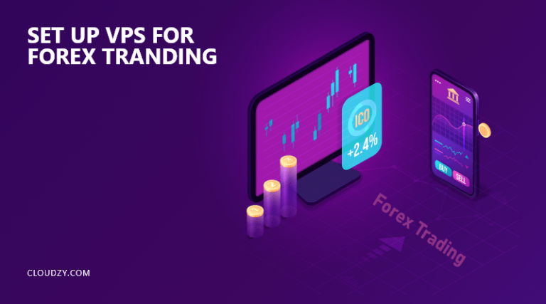How To Set Up A VPS For Forex Trading: 7 Things You Should Know