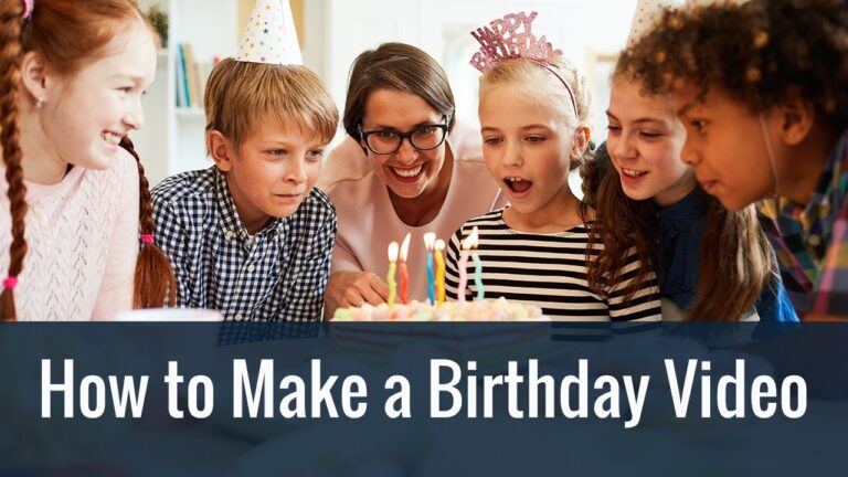 How to Make a Birthday Video to Show Wishes
