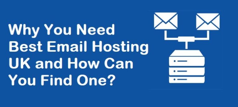 Why You Need Best Email Hosting UK and How Can You Find One?