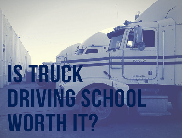 Why Are Truck Driving Schools Worth It?