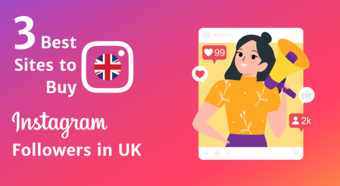 3 Top Sites to Buy Instagram Followers UK (Real and Active)