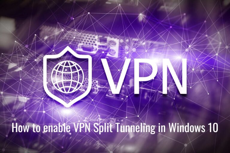 How To Enable/Activate VPN Split Tunneling In Windows 10