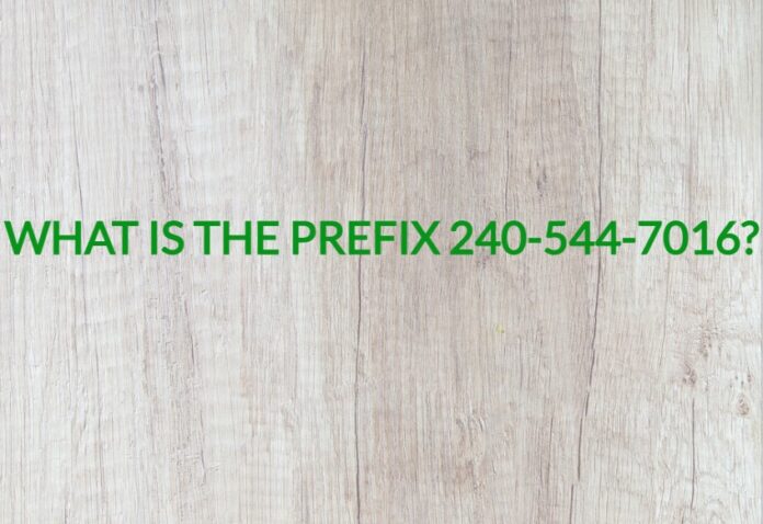 WHAT IS THE PREFIX 240-544-7016?