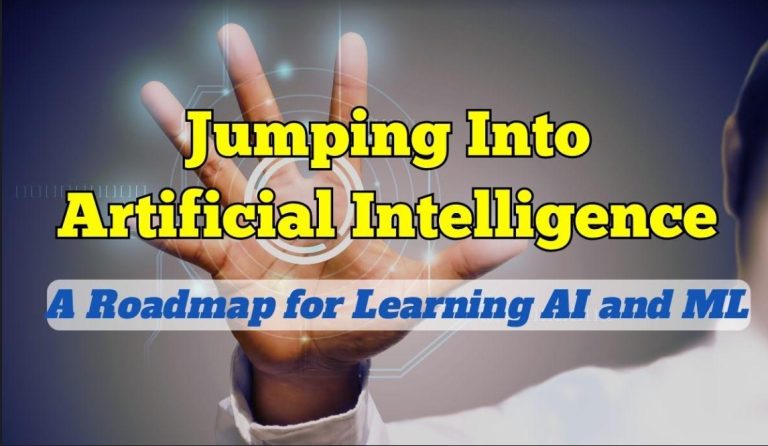 Jumping Into Artificial Intelligence: A Roadmap for Learning AI and ML